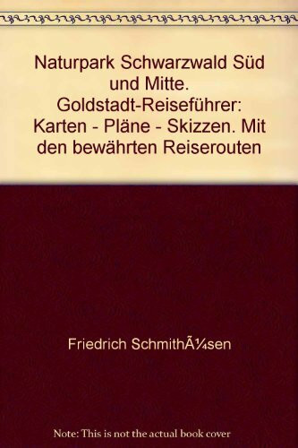 Naturpark Schwarzwald - Süd + Mitte (Goldstadt-Reiseführer)