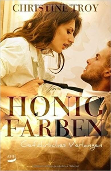 Honigfarben - Gefährliches Verlangen Honigfarben - Gefährliches Verlangen