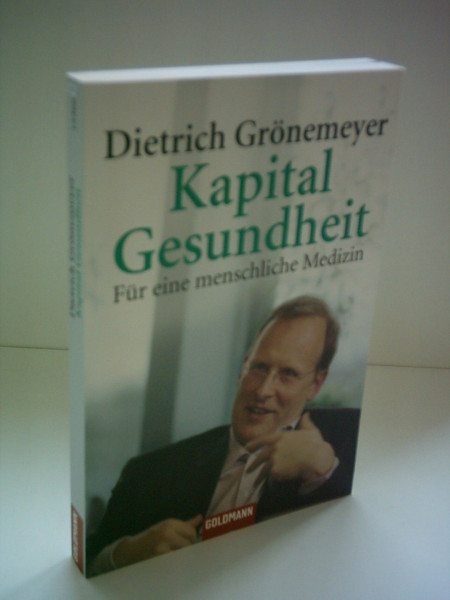 Kapital Gesundheit: Für eine menschliche Medizin
