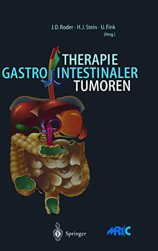 Therapie gastrointestinaler Tumoren: Prinzipien der Chirurgischen Klinik und Poliklinik der Technischen Universität München