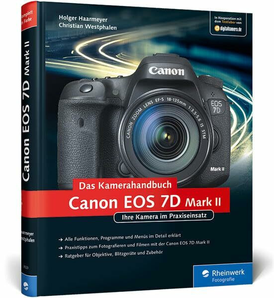 Canon EOS 7D Mark II. Das Kamerahandbuch: Ihre Kamera im Praxiseinsatz