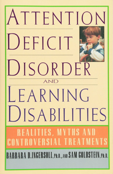 Attention Deficit Disorder: Reality, Myths, and Controversial Treatments