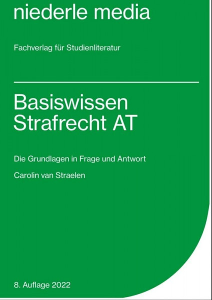 Basiswissen Strafrecht AT - 2022: Die Grundlagen in Frage und Antwort