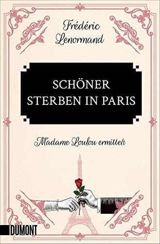 Schöner sterben in Paris: Madame Loulou ermittelt