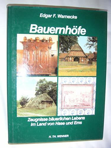 Bauernhöfe. Zeugnisse bäuerlichen Lebens im Land von Hase und Ems