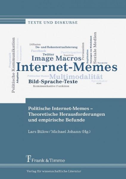 Politische Internet-Memes ¿ Theoretische Herausforderungen und empirische Befunde