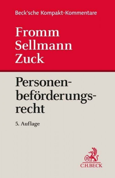 Personenbeförderungsrecht: Personenbeförderungsgesetz mit Freistellungs-Verordnung, BOKraft, Berufszugangsverordnung, VO (EG) Nr. 1370/2007 sowie ... (Beck'sche Kompakt-Kommentare)