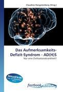 Das Aufmerksamkeits- Defizit-Syndrom - AD(H)S