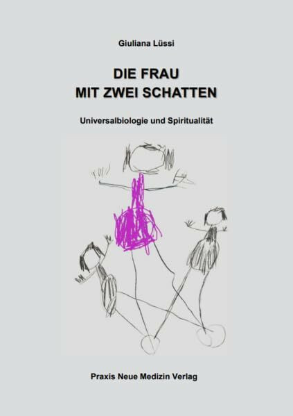 Die Frau mit zwei Schatten: Universalbiologie und Spiritualität
