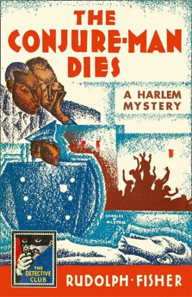 The Conjure-Man Dies: A Harlem Mystery: A Detective Story Club Classic Crime Novel (Detective Club Crime Classics)