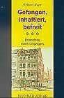 Gefangen, inhaftiert, befreit: Erlebnisse eines Leipzigers