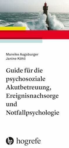 Guide für die psychosoziale Akutbetreuung, Ereignisnachsorge und Notfallpsychologie