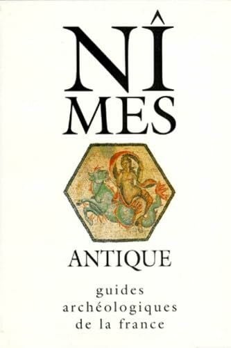 Nimes Antique. Monuments Et Sites