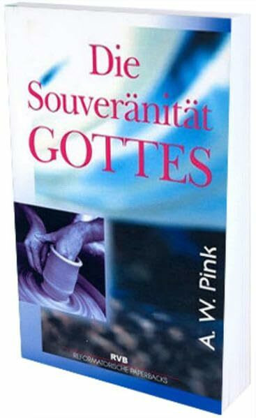 Die Souveränität Gottes (Reformatorische Paperbacks)