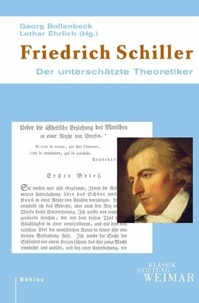 Friedrich Schiller. Der unterschätzte Theoretiker