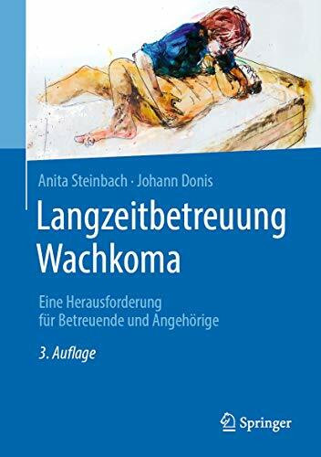 Langzeitbetreuung Wachkoma: Eine Herausforderung für Betreuende und Angehörige