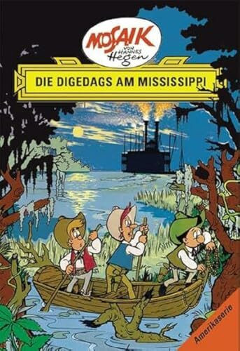 Mosaik. Amerika-Serie: Die Digedags am Mississippi, Bd. 2 (Mosaik von Hannes Hegen - Amerika-Serie)