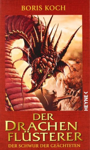 Der Drachenflüsterer - Der Schwur der Geächteten: Roman (Die Drachenflüsterer-Serie, Band 2)
