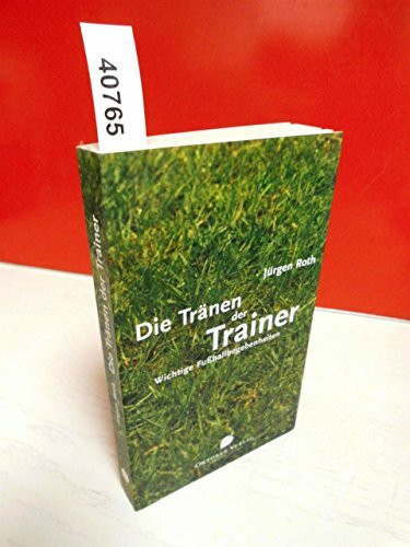 Die Tränen der Trainer. Wichtige Fussballbegebenheiten