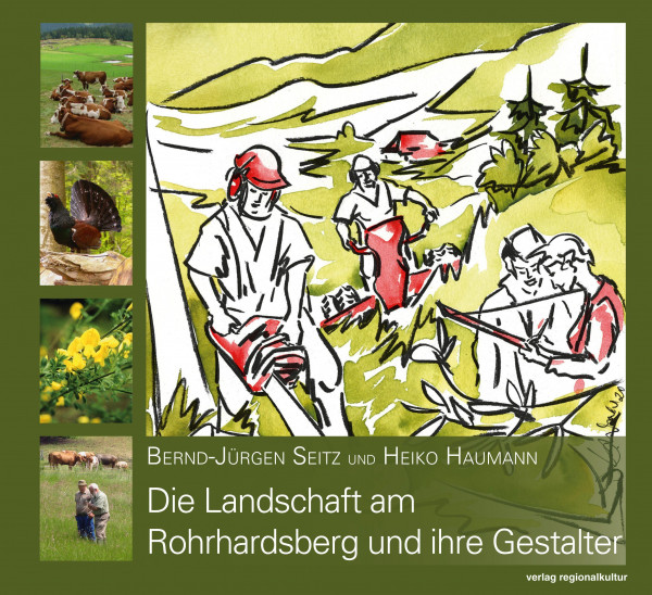 Die Landschaft am Rohrhardsberg und ihre Gestalter