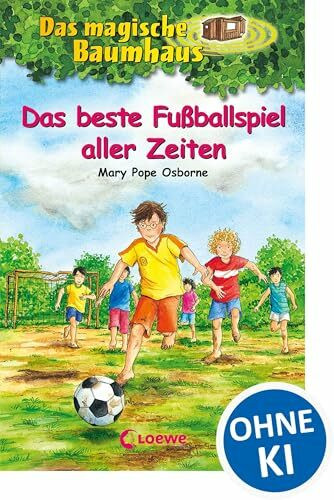 Das magische Baumhaus (Band 50) - Das beste Fußballspiel aller Zeiten: Reise mit Anne und Philipp zur Weltmeisterschaft mach Mexiko!- Kinderbuchklassiker zum Vorlesen und Selberlesen ab 8 Jahren