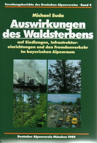 Auswirkungen des Waldsterbens auf Siedlungen, Infrastruktureinrichtungen und den Fremdenverkehr im bayerischen Alpenraum