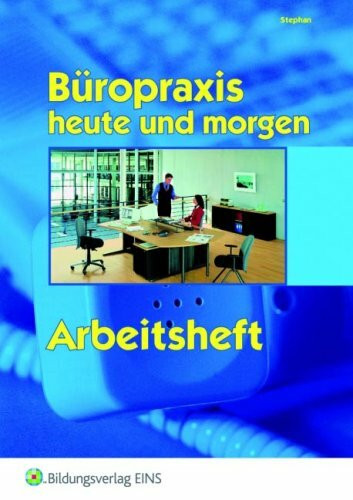 Büropraxis heute und morgen: Arbeitsheft Arbeitsheft