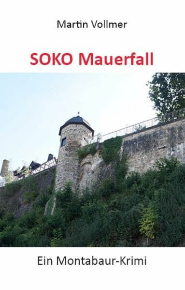 SOKO Mauerfall: Ein Montabaur-Krimi