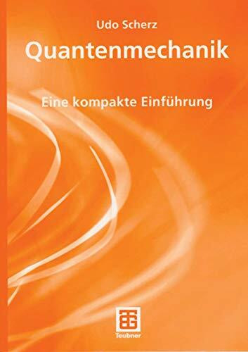 Quantenmechanik: Eine kompakte Einführung (Teubner Studienbücher Physik) (German Edition)