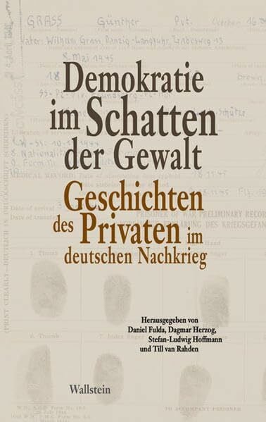 Demokratie im Schatten der Gewalt: Geschichten des Privaten im deutschen Nachkrieg