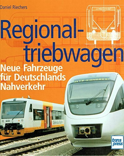 Regionaltriebwagen: Neue Fahrzeuge für Deutschlands Nahverkehr