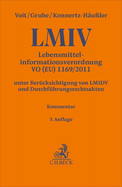 Lebensmittelinformationsverordnung. LMIV: VO (EU) 1169/2011 unter Berücksichtigung von LMIDV und Durchführungsrechtsakten. Kommentar (Gelbe Erläuterungsbücher)