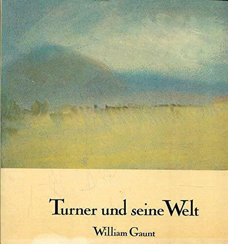 Turner und seine Welt