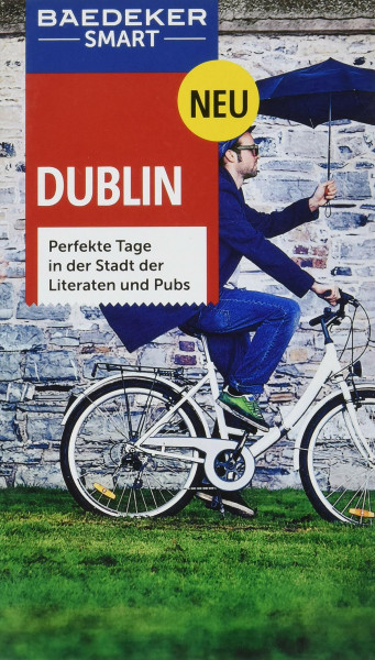 Baedeker SMART Reiseführer Dublin: Perfekte Tage in der Stadt der Literaten und Pubs