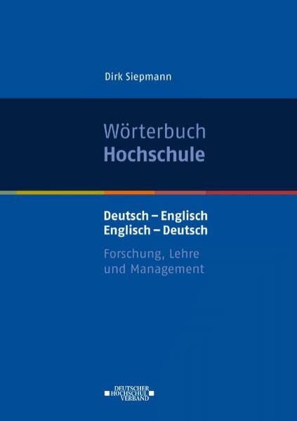 Wörterbuch Hochschule: Forschung, Lehre und Management