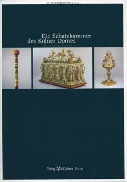 Leonie Becks, Die Schatzkammer des Kölner Domes: Kurzführer (Schatzkammerhefte)