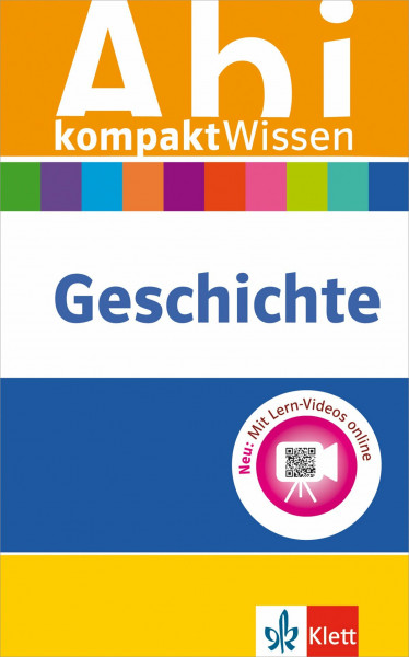 Klett Abi kompaktWissen Geschichte: für Oberstufe und Abitur, mit Lern-Videos online