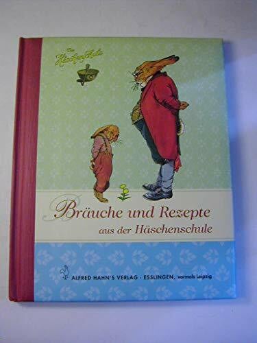 Bräuche und Rezepte aus der Häschenschule (Die Häschenschule)