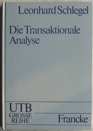 Die Transaktionale Analyse: Nach Eric Berne und seinen Schülern (UTB L (Large-Format): Uni-Taschenbücher)