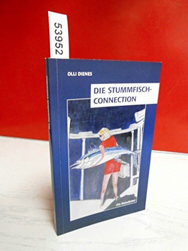 Die Stummfisch-Connection . Eine unvergessliche Komödie