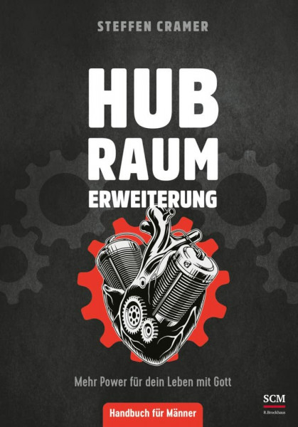 Hubraumerweiterung: Mehr Power für dein Leben mit Gott - Handbuch für Männer