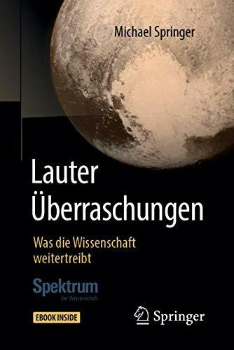 Lauter Überraschungen: Was die Wissenschaft weitertreibt