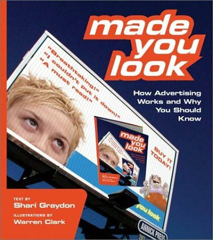 Made You Look: How Advertising Works and Why You Should Know