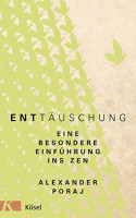 EntTäuschung: Eine besondere Einführung ins Zen EntTäuschung: Eine besondere Einführung ins Zen