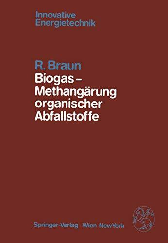 Biogas ― Methangärung organischer Abfallstoffe: Grundlagen und Anwendungsbeispiele (Innovative Energietechnik)