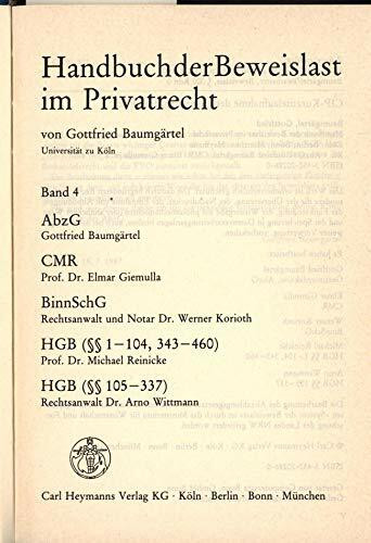 Handbuch der Beweislast im Privatrecht, Bd.4, AbzG, CMR, BinnSchG, HGB