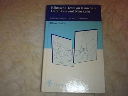 Klinische Tests an Knochen, Gelenken und Muskeln. Untersuchungen - Zeichen - Phänomene