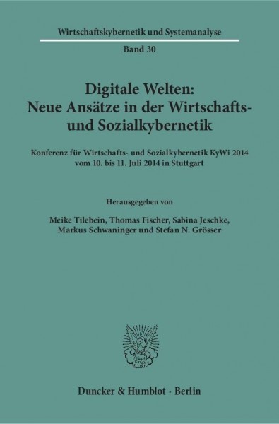 Digitale Welten: Neue Ansätze in der Wirtschafts- und Sozialkybernetik