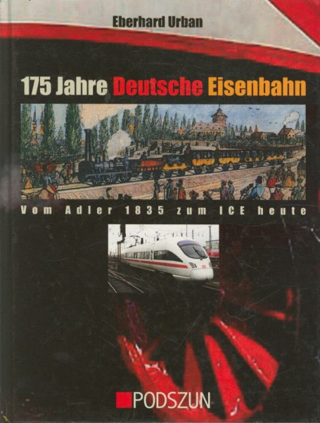 175 Jahre Deutsche Eisenbahn: Vom Adler 1835 zum ICE heute