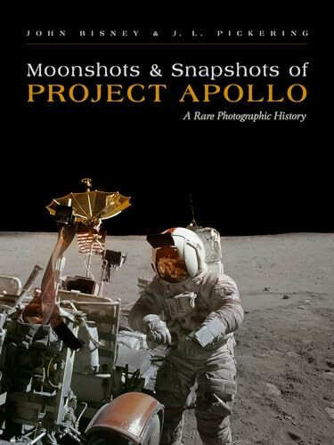 Moonshots and Snapshots of Project Apollo: A Rare Photographic History
